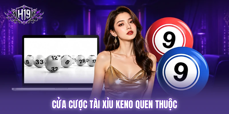 Cửa cược Tài Xỉu keno quen thuộc