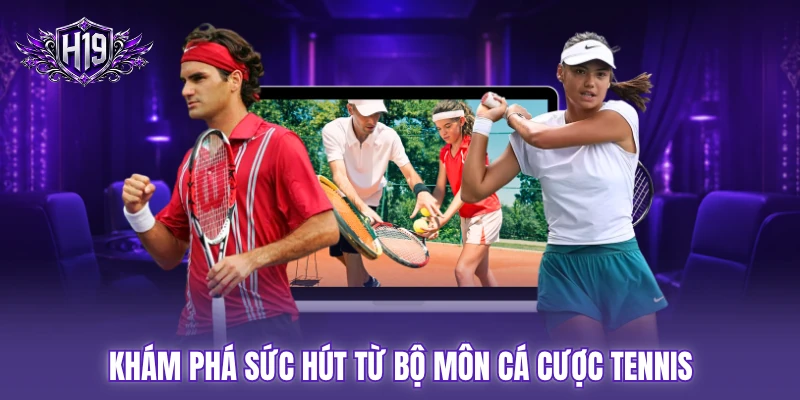 Khám phá sức hút từ bộ môn cá cược tennis