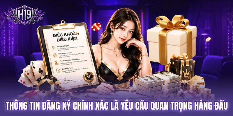 Thông tin đăng ký chính xác là yêu cầu quan trọng hàng đầu